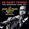 The John Coltrane Quintet Featuring Eric Dolphy - So Many Things (The European Tour 1961) (4CD)